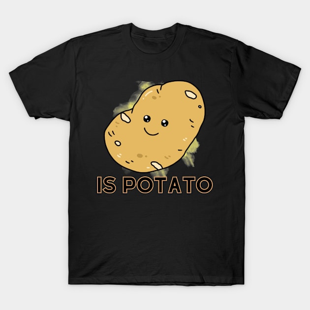 Is Potato [E] T-Shirt by Zero Pixel